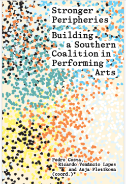 STRONGER PERIPHERIES: BUILDING A SOUTHERN COALITION IN PERFORMING ARTS