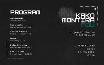 СПЕЦИЈАЛНА ПРОЈЕКЦИЈА ИСПИТНИХ ФИЛМОВА СТУДЕНАТА МОНТАЖЕ ФДУ