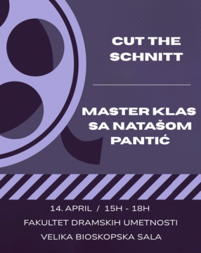 МАСТЕР КЛАС МОНТАЖЕ СА НАТАШОМ ПАНТИЋ "CUT THE SCHNITT"