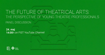 FIST16 - Панел дискусија Будућност позоришне уметности: перспектива младих позоришних стваралаца