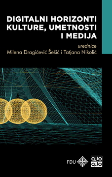 Нови тематски зборник у издању ФДУ и КЛИО: Дигитални хоризонти културе, уметности и медија