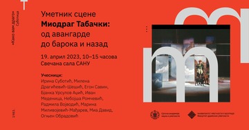 Konferencija Umetnik scene Miodrag Tabački: od avangarde do baroka i nazad
